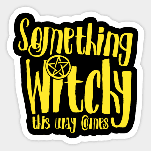 Something witchy this way comes Sticker